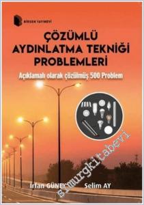 Çözümlü Aydınlatma Tekniği Problemleri : Açıklamalı Olarak Çözülmüş 500 Problem -        2025