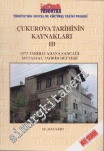 Çukurova Tarihinin Kaynakları 3: 1572 Tarihli Adana Sancağı Mufassal Tahrir Defteri -        2005
