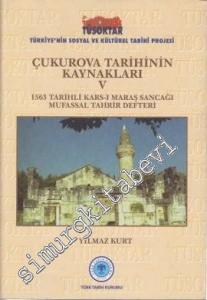 Çukurova Tarihinin Kaynakları 5: 1563 Tarihli Kars-ı Maraş Sancağı Mufassal Tahrir Defteri -        2011
