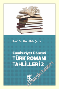 Cumhuriyet Dönemi Türk Romanı Tahlilleri 2 -