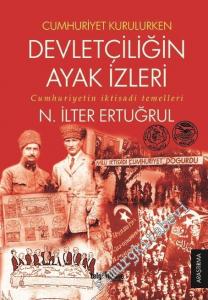 Cumhuriyet Kurulurken Devletçiliğin Ayak İzleri: Cumhuriyetin İktisadi Temelleri -