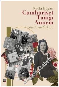 Cumhuriyet Tanığı Annem : Bir Asrın Öyküsü -        2025