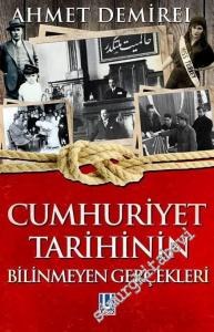 Cumhuriyet Tarihinin Bilinmeyen Gerçekleri -