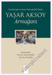 Cumhuriyet ve İzmir Yolunda Bir Ömür : Yaşar Aksoy Armağanı -         2026