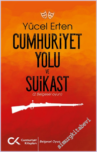 Cumhuriyet Yolu ve Suikast - 2 Belgesel Oyun -