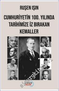 Cumhuriyetin 100. Yılında Tarihimize İz Bırakan Kemaller -        2024