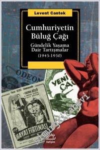 Cumhuriyetin Büluğ Çağı: Gündelik Yaşama Dair Tartışmalar ( 1945 - 1950 ) -        2024