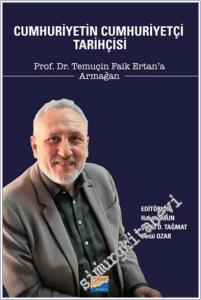 Cumhuriyetin Cumhuriyetçi Tarihçisi - Prof. Dr. Temuçin Faik Ertan'a Armağan -        2025