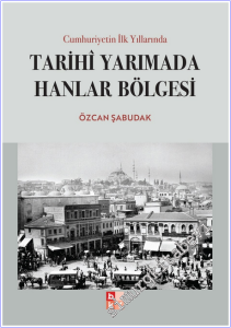 Cumhuriyetin İlk Yıllarında Tarihi Yarımada Hanlar Bölgesi -        2026
