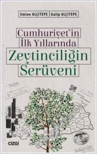 Cumhuriyet'in İlk Yıllarında Zeytinciliğin Serüveni -        2019