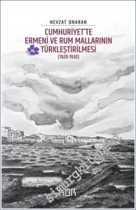 Cumhuriyet'te Ermeni ve Rum Mallarının Türkleştirilmesi (1920-1930) - Emval-i Metrukenin Tasfiyesi 2 -        2023