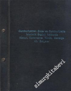 Cumhuriyetten Önce ve Cumhuriyette İstatistik Örgütü Hakkında Kanun, Kararname, Tüzük, Genelge vb. Belgeler -