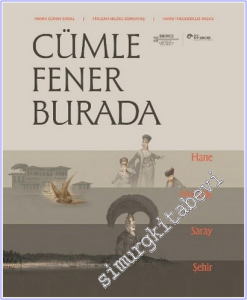 Cümle Fener Burada : Hane Mahalle Saray Şehir -