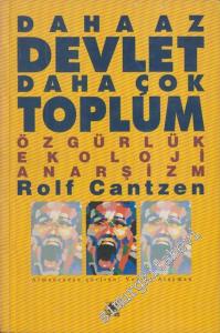 Daha Az Devlet Daha Çok Toplum: Özgürlük / Ekoloji / Anarşizm -