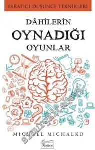 Dahilerin Oynadığı Oyunlar: Yaratıcı Düşünce Teknikleri -