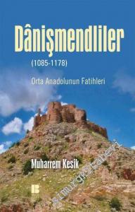 Danişmendliler: Orta Anadolunun Fatihleri 1085 - 1178 -        2017