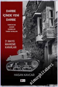 Darbe İçinde Yeni Darbe : Türkiye'de Askeri Darbeler Tarihi Yayınları - 21 Mayıs Mahkeme Kararları -        2026