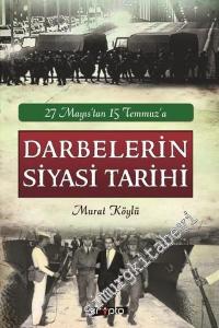 Darbelerin Siyasi Tarihi: 27 Mayıs'tan 15 Temmuz'a -