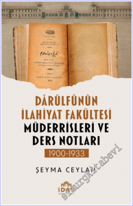 Darülfünün İlahiyat Fakültesi Müderrisleri ve Ders Notları -        2024