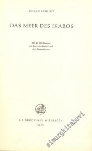 Das Meer Des Ikaros ( Mit 25 Abildungen auf Kunstdrucktafen und Drei Kartenskizzen ) -        1959
