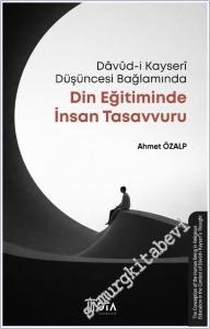 Davûd-i Kayserî Düşüncesi Bağlamında Din Eğitiminde İnsan Tasavvuru -        2026