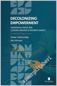 Decolonizing Empowerment: Indigenous Voices and Cultural Realities in Women's Agency -        2025