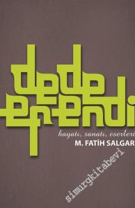 Dede Efendi: Hayatı, Sanatı, Eseri -