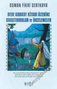 Dede Korkut Kitabı Üzerine Araştırmalar ve İncelemeler -
