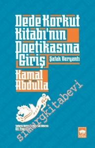 Dede Korkut Kitabı'nın Poetikasına Giriş - Şafak Varyantı -