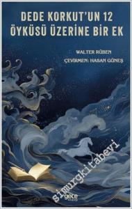 Dede Korkut'un 12 Öyküsü Üzerine Bir Ek -        2025