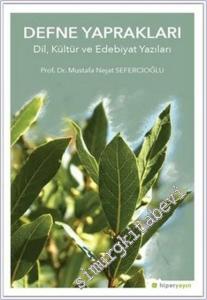 Defne Yaprakları: Dil Kültür ve Edebiyat Yazıları -        2017