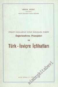 Değerlendirme Prensipleri ve Türk İsviçre İçtihatları: Cismani Kazalardan Doğan Zararlara İlişkin -