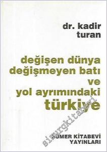 Değişen Dünya Değişmeyen Batı ve Yol Ayrımındaki Türkiye -        1993