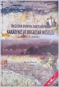Değişen Dünya Şartlarında Karadeniz ve Boğazlar Meselesi (1923 - 2008)  + CD - CİLTLİ  -        2009