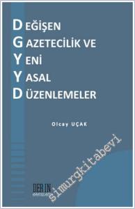 Değişen Gazetecilik ve Yeni Yasal Düzenlemeler -        2011