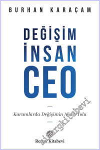 Değişim İnsan CEO : Kurumlarda Değişimin Akılcı Yolu -