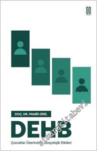 DEHB - Dikkat Eksikliği ve Hiperaktivite Bozukluğunun Çocuklar Üzerindeki Sosyolojik Etkileri -        2025