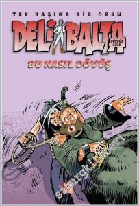 Deli Balta - Tek Balına Bir Ordu : Bu Nasıl Dövüş -        2025