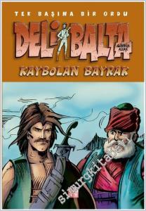 Deli Balta - Tek Balına Bir Ordu : Kaybolan Bayrak -        2025