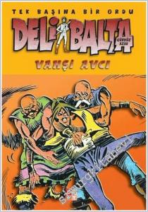 Deli Balta - Tek Balına Bir Ordu : Vahşi Avcı -        2025