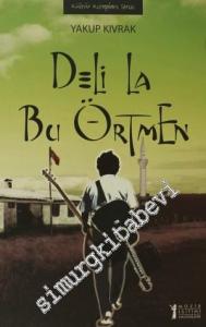 Deli La Bu Örtmen: Bir Müzik Eğitimcisinden Yaşanmış Öyküler -