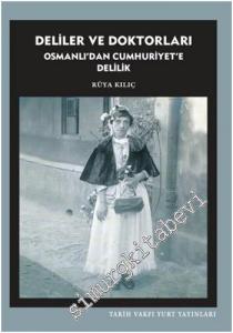 Deliler ve Doktorları: Osmanlı'dan Cumhuriyet'e Delilik -