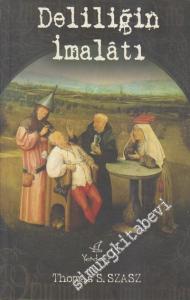 Deliliğin İmalatı: Engizisyon ve Akıl Sağlığı Hareketi Üzerine Karşılaştırmalı İnceleme -