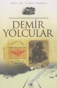 Demir Yolcular: Anayurdu Demir Ağlarla Dört Baştan Örenlerin Öyküsü -        2010