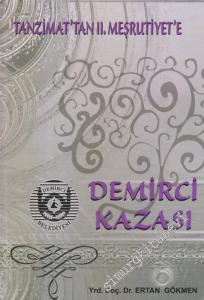 Demirci Kazası : Tanzimat'tan II. Meşrutiyet'e CİLTLİ -        2007