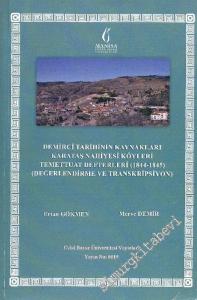 Demirci Tarihinin Kaynakları: Karataş Nahiyesi Köyleri Temettuat Defterleri Değerlendirme ve Transkripsiyon 1844 - 1845 -        2016