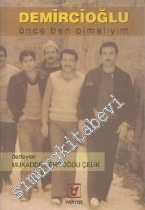 Demircioğlu: Önce Ben Olmalıyım -