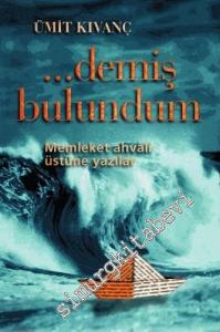 Demiş Bulundum: Memleket Ahvali Üstüne Yazılar  -        1999