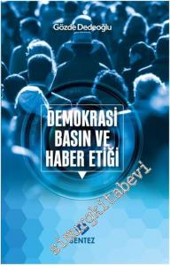 Demokrasi, Basın ve Haber Etiği: Eleştirel Söylem Çözümlemesi Yaklaşımıyla Bir İnceleme -