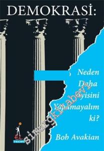 Demokrasi: Neden Daha İyisini Yapamayalım ki? -